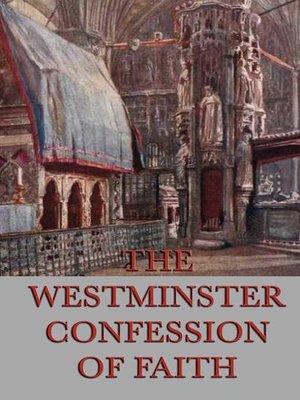 cover image of The Westminster Confessions of Faith
